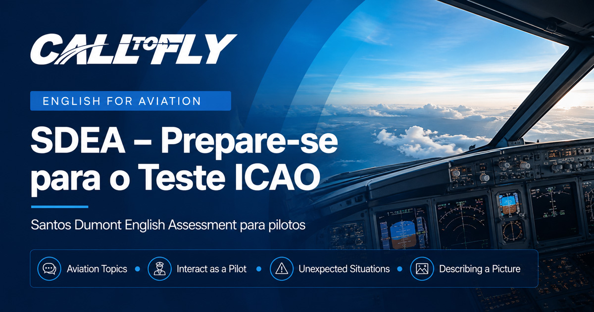 SDEA – preparação para o Teste ICAO de inglês para pilotos no Call to Fly